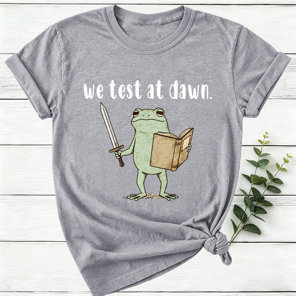 We Test At Dawn Women T-Shirt