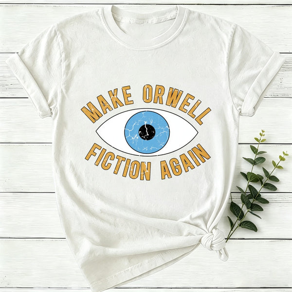 Make Orwell Fiction Again Women T-Shirt