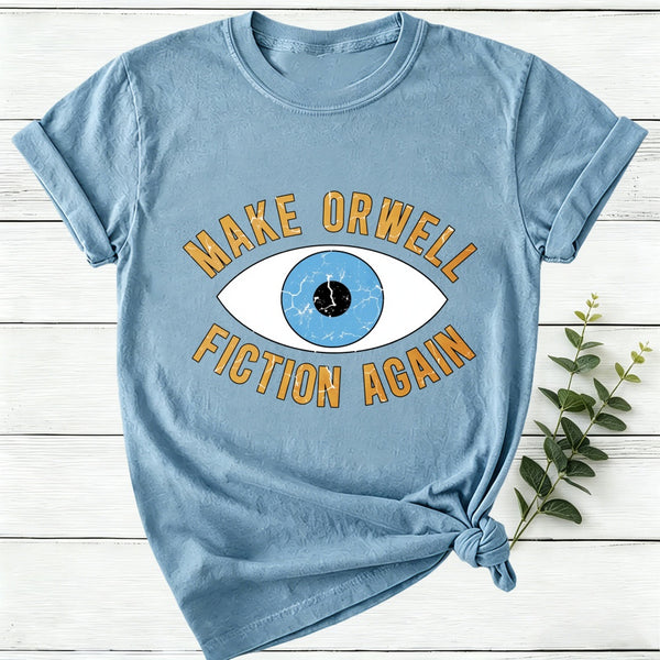 Make Orwell Fiction Again Women T-Shirt