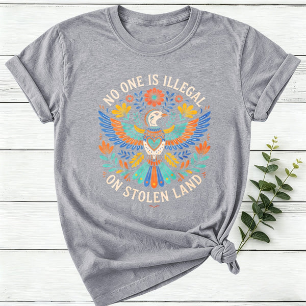 No One Is Illegal On Stolen Land Women T-Shirt