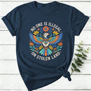 No One Is Illegal On Stolen Land Women T-Shirt
