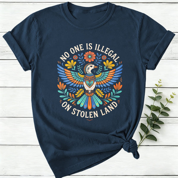 No One Is Illegal On Stolen Land Women T-Shirt