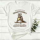 In The Interest Of Full Transparency Women T-Shirt