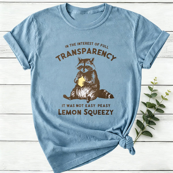 In The Interest Of Full Transparency Women T-Shirt