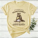 In The Interest Of Full Transparency Women T-Shirt