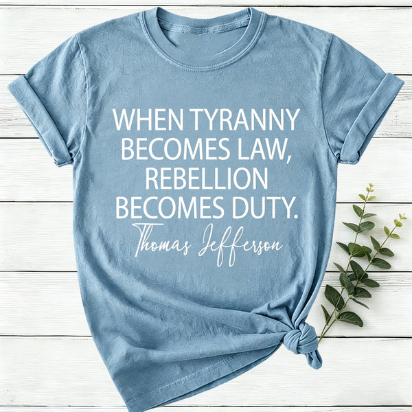 When Tyranny Becomes Law Quote Women T-Shirt