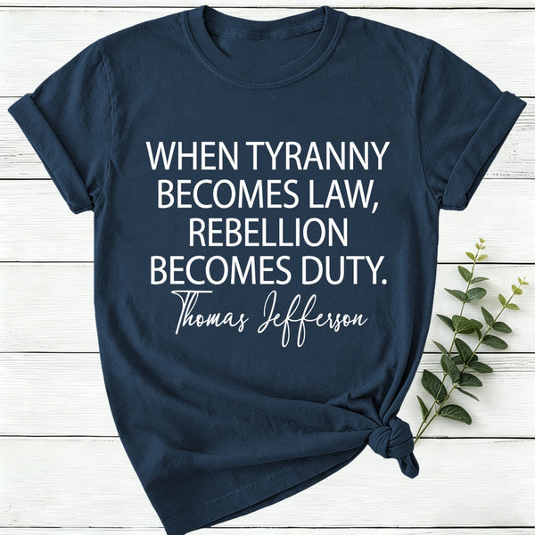 When Tyranny Becomes Law Quote Women T-Shirt