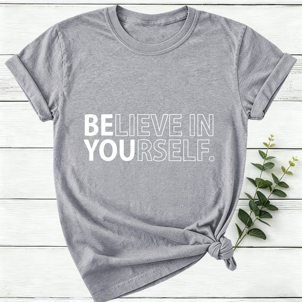 Believe In Yourself Women T-Shirt