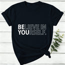 Believe In Yourself Women T-Shirt
