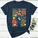 Fight For Those Without Your Privilege Women T-Shirt