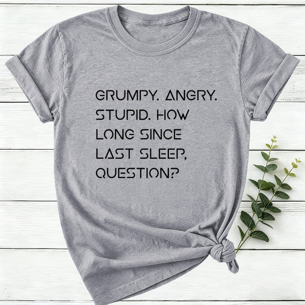 Grumpy Angry Stupid Women T-Shirt