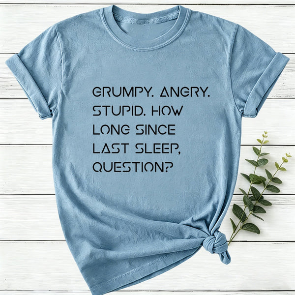 Grumpy Angry Stupid Women T-Shirt