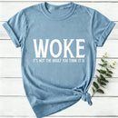 Woke It's Not The Insult You Think It Is Women T-Shirt