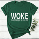 Woke It's Not The Insult You Think It Is Women T-Shirt