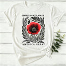 Immigrants Make America Great Poppy Floral Women T-Shirt