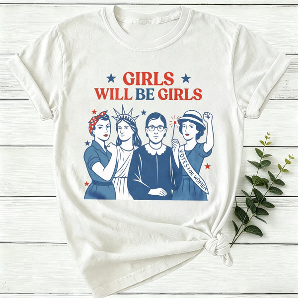 Girls Will Be Girls 4Th Of July Women T-Shirt
