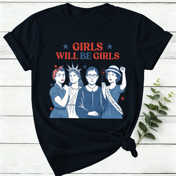 Girls Will Be Girls 4Th Of July Women T-Shirt