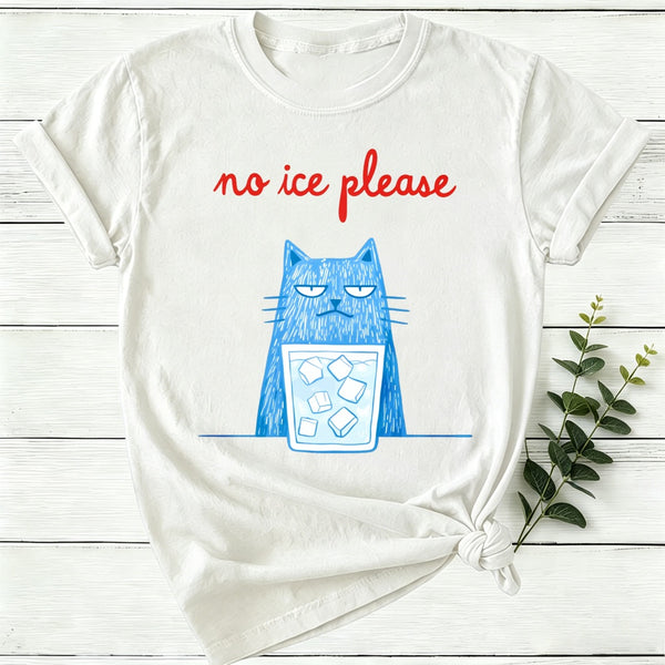 No Ice Please Women T-Shirt