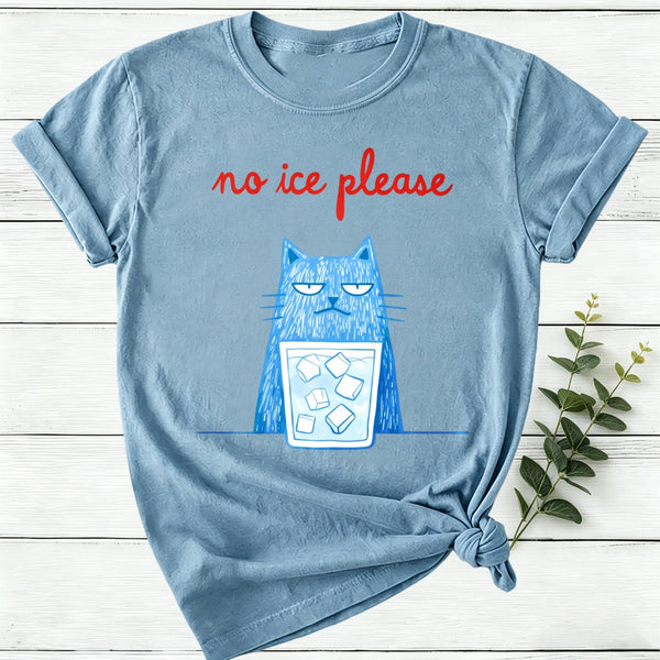No Ice Please Women T-Shirt
