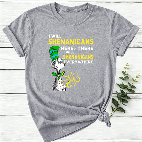 I Will Shenanigans Here Or There Women T-Shirt