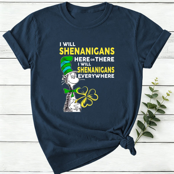 I Will Shenanigans Here Or There Women T-Shirt