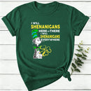 I Will Shenanigans Here Or There Women T-Shirt
