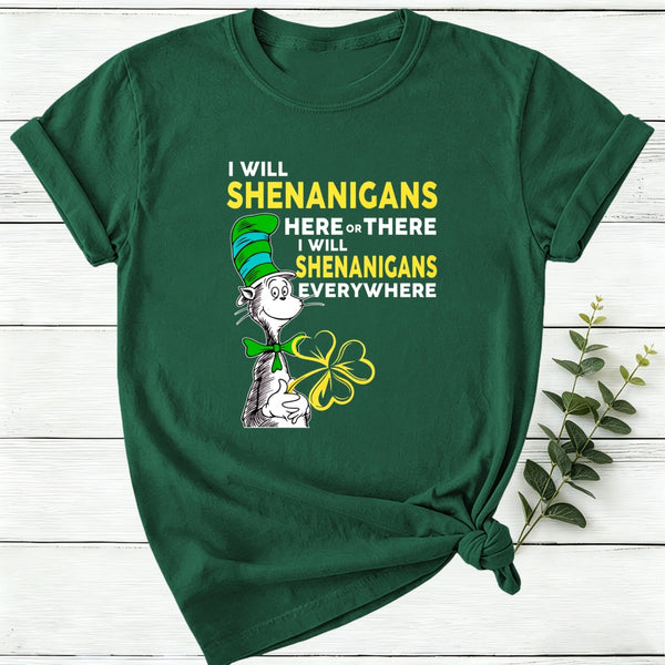 I Will Shenanigans Here Or There Women T-Shirt