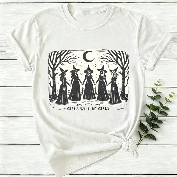 Girls Will Be Girls Witches Women T-Shirt