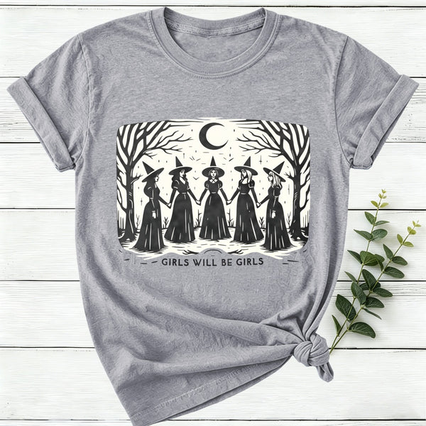 Girls Will Be Girls Witches Women T-Shirt