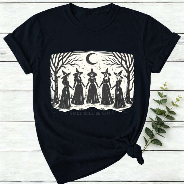 Girls Will Be Girls Witches Women T-Shirt