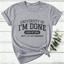 University Of I'M Done Retirement Women T-Shirt