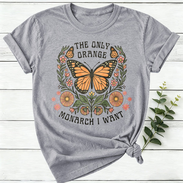 The Only Orange Monarch I Want Women T-Shirt