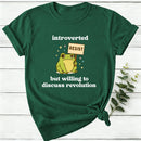 Introverted But Willing To Discuss Revolution Women T-Shirt