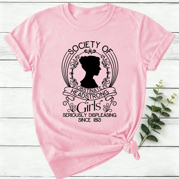 Society Of Obstinate Headstrong Girls Women T-Shirt