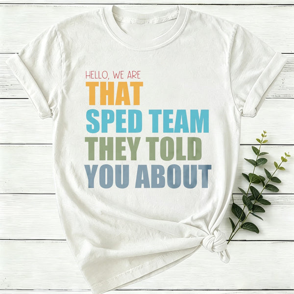 We Are That Sped Team They Told You About Women T-Shirt