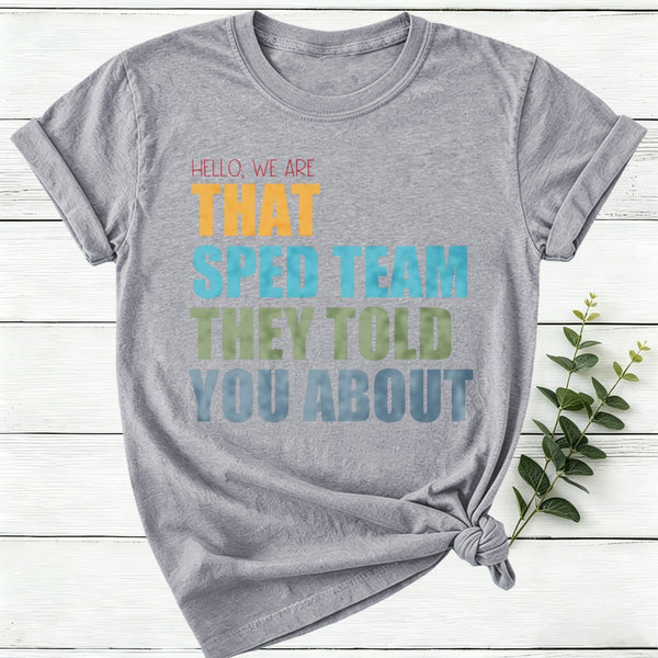 We Are That Sped Team They Told You About Women T-Shirt