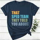 We Are That Sped Team They Told You About Women T-Shirt