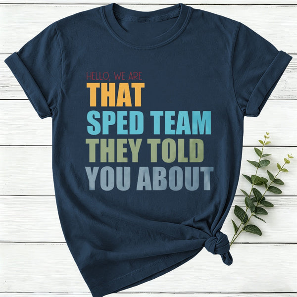 We Are That Sped Team They Told You About Women T-Shirt