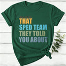 We Are That Sped Team They Told You About Women T-Shirt