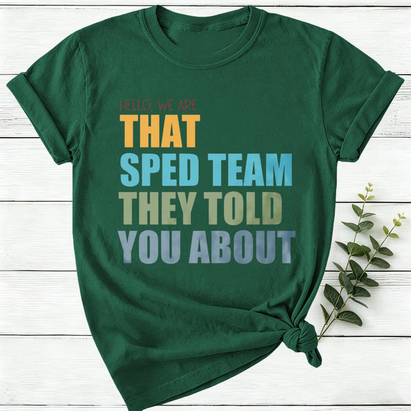 We Are That Sped Team They Told You About Women T-Shirt