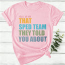 We Are That Sped Team They Told You About Women T-Shirt