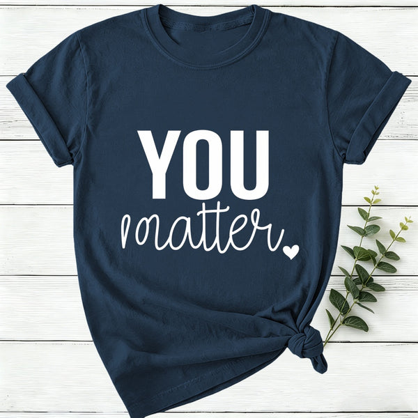 You Matter Women T-Shirt