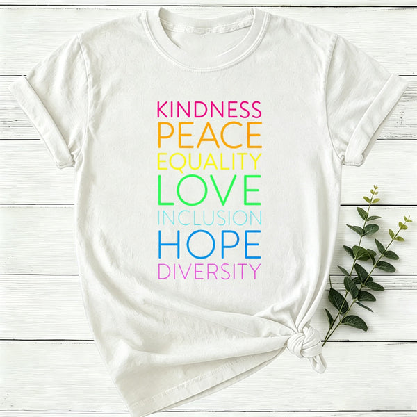 Kindness Peace Equality Love Inclusion Hope Diversity Women T-Shirt