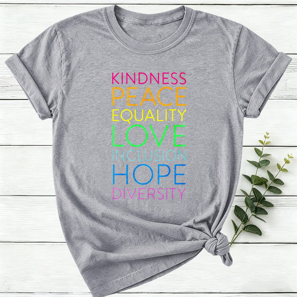 Kindness Peace Equality Love Inclusion Hope Diversity Women T-Shirt