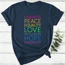 Kindness Peace Equality Love Inclusion Hope Diversity Women T-Shirt