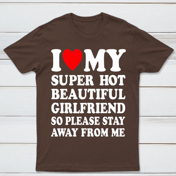 I Love My Super Hot Girlfriend Meme Print T-shirt