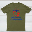 Stay Strapped or Get Clapped Funny 4th of July T-Shirt