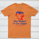 Stay Strapped or Get Clapped Funny 4th of July T-Shirt