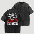 When It Comes To My Child Protective Parent Bold Graphic T-Shirt