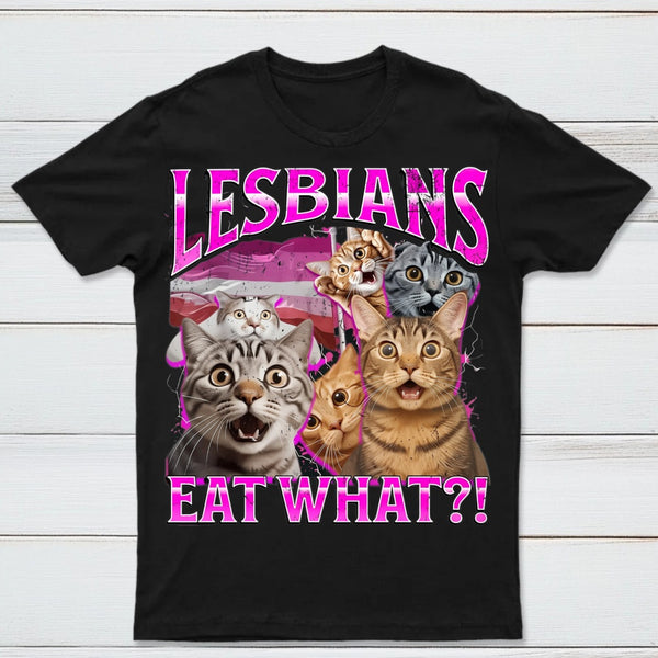 Lesbians Eat What Funny Cat T-Shirt